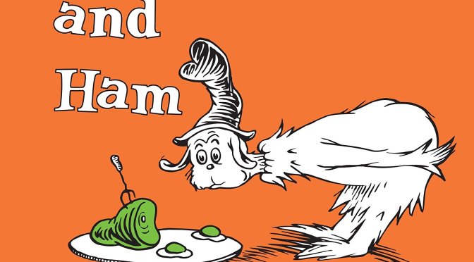 “Green Eggs and Ham” by Dr Seuss